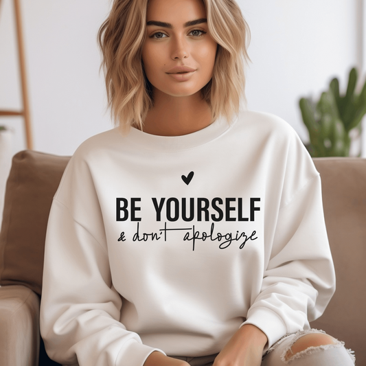 Be Yourself & Don't Apologize Apparel