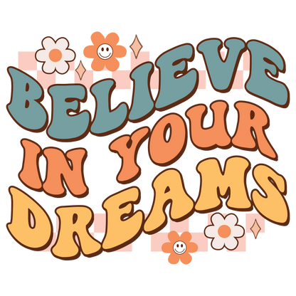 Believe in Your Dreams