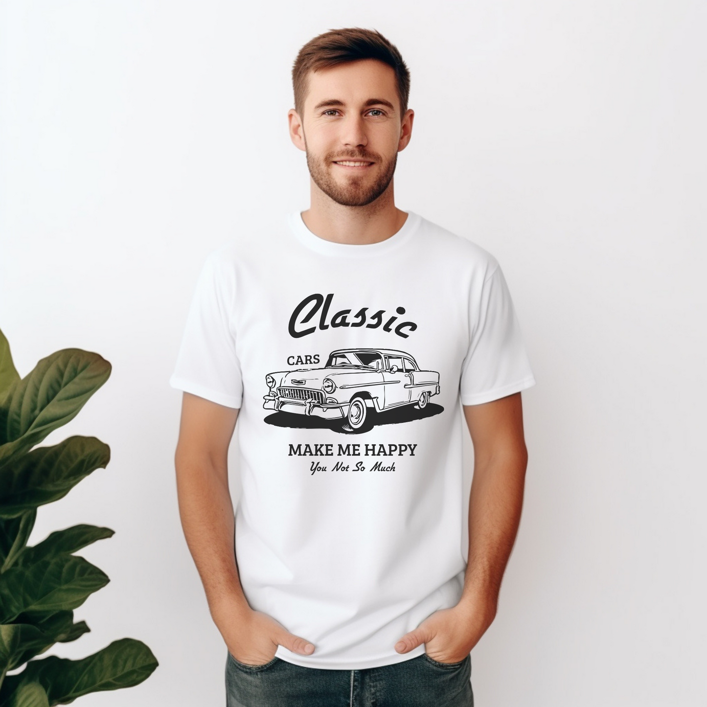 Classic Cars Make Me Happy You Not So Much Apparel