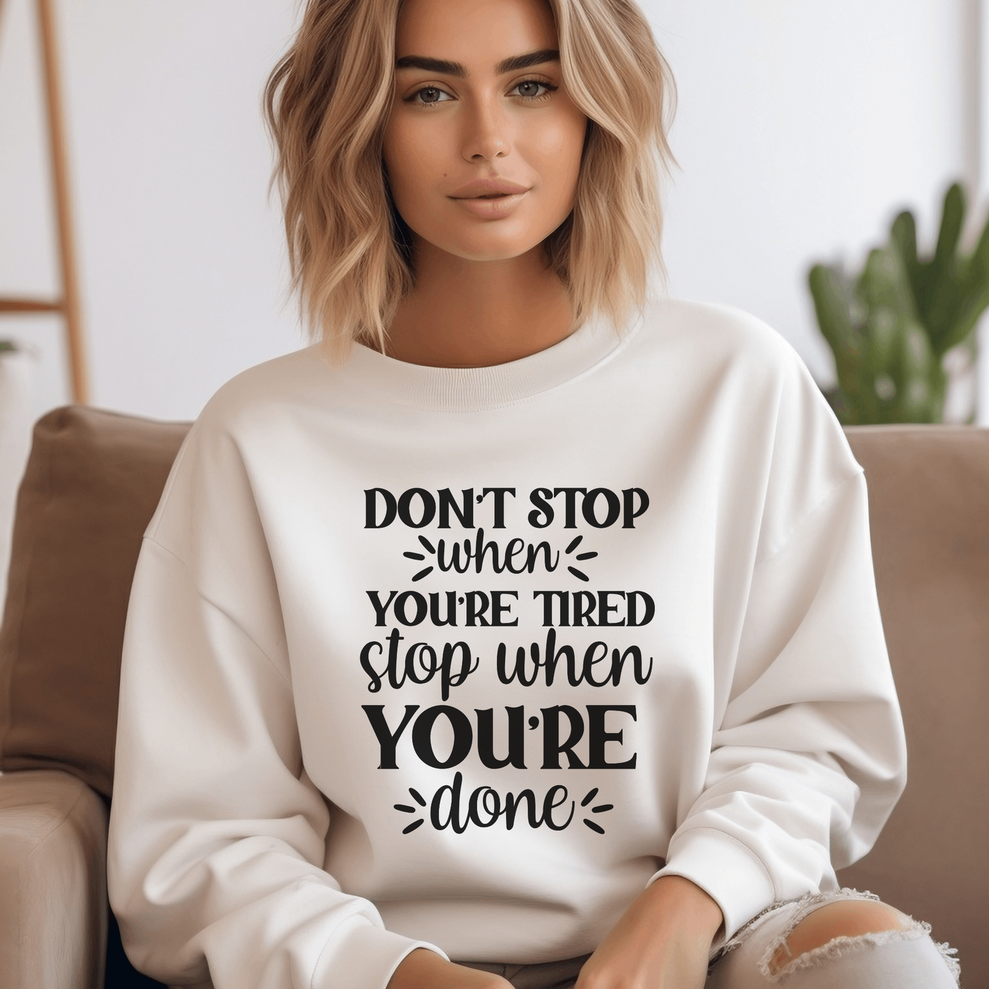 Don't Stop When You're Tired, Stop When You're Done Apparel