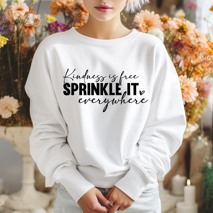 Kindness Is Free Sprinkle It Everywhere Apparel