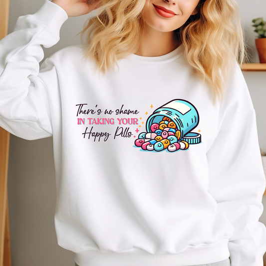 There's No Shame In Taking Your Happy Pills Apparel