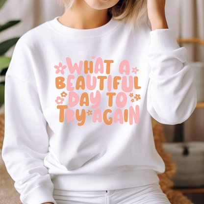 What A Beautiful Day To Try Again Apparel