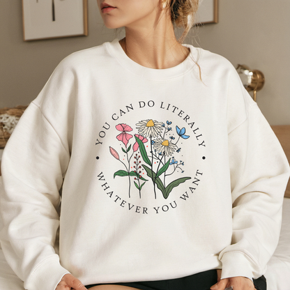 You Can Do Literally Whatever You Want Apparel